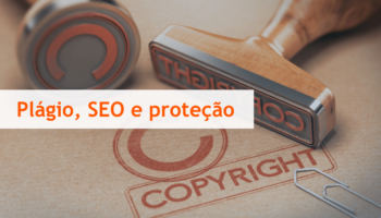 Plágio: por que não copiar textos e como proteger um site?