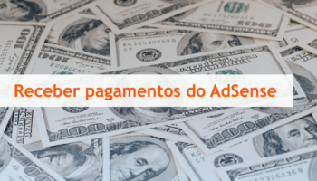 Como receber pagamentos do AdSense sem perder dinheiro