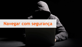 Como navegar na internet com segurança