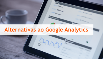 Estatísticas para sites: alternativas ao Google Analytics