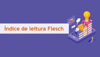 Facilidade de leitura Flesch: como ter uma boa pontuação?